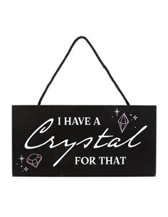 I Have a Crystal for That Witchy Hanging Sign CW_92724