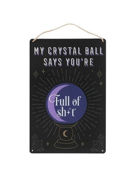 My Crystal Ball Says... Metal Sign FT_51830 - pic 137862 | FastDaddyshop
