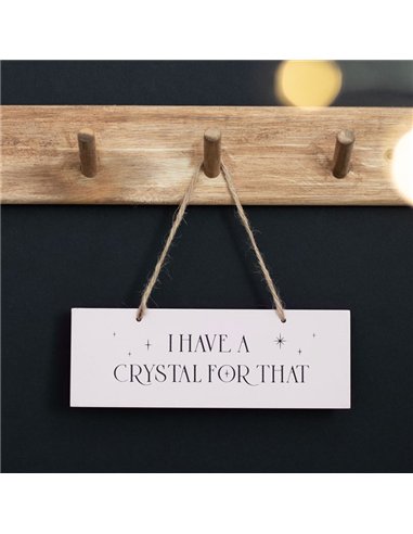 I Have A Crystal For That Hanging Sign MG_95122